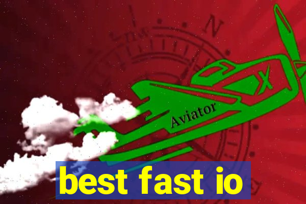 best fast io